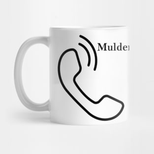 Mulder, it's me. Mug